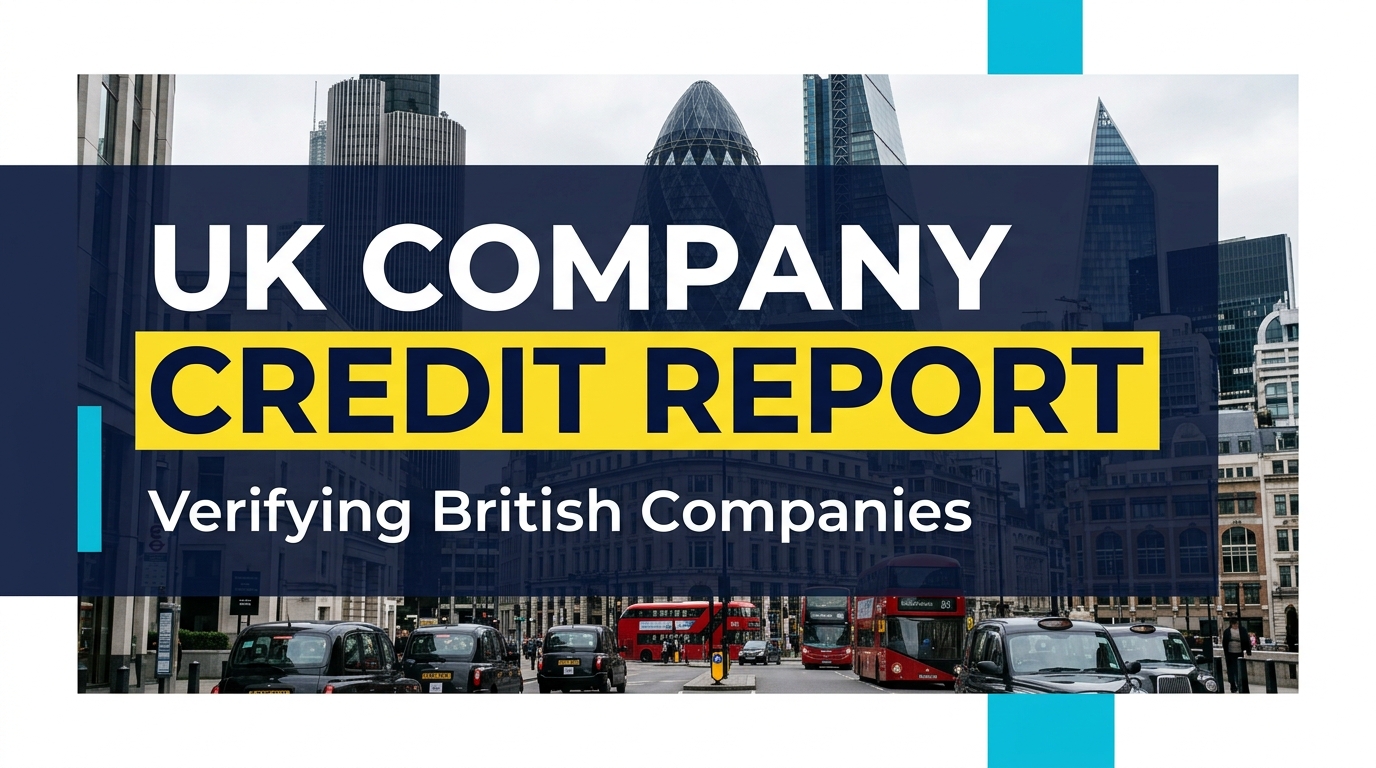 UK Company Credit Report: Verifying British Companies